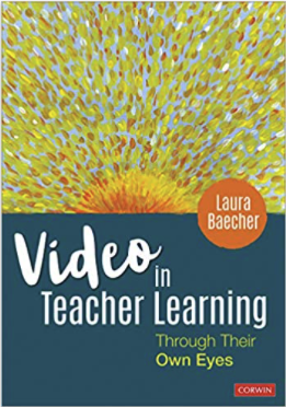 Video in Teacher Learning: Though Their Own Eyes by Laura Baecher